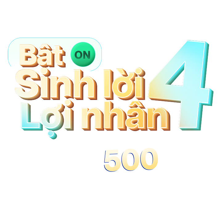 Bật ON Sinh lời – Lợi nhân 4