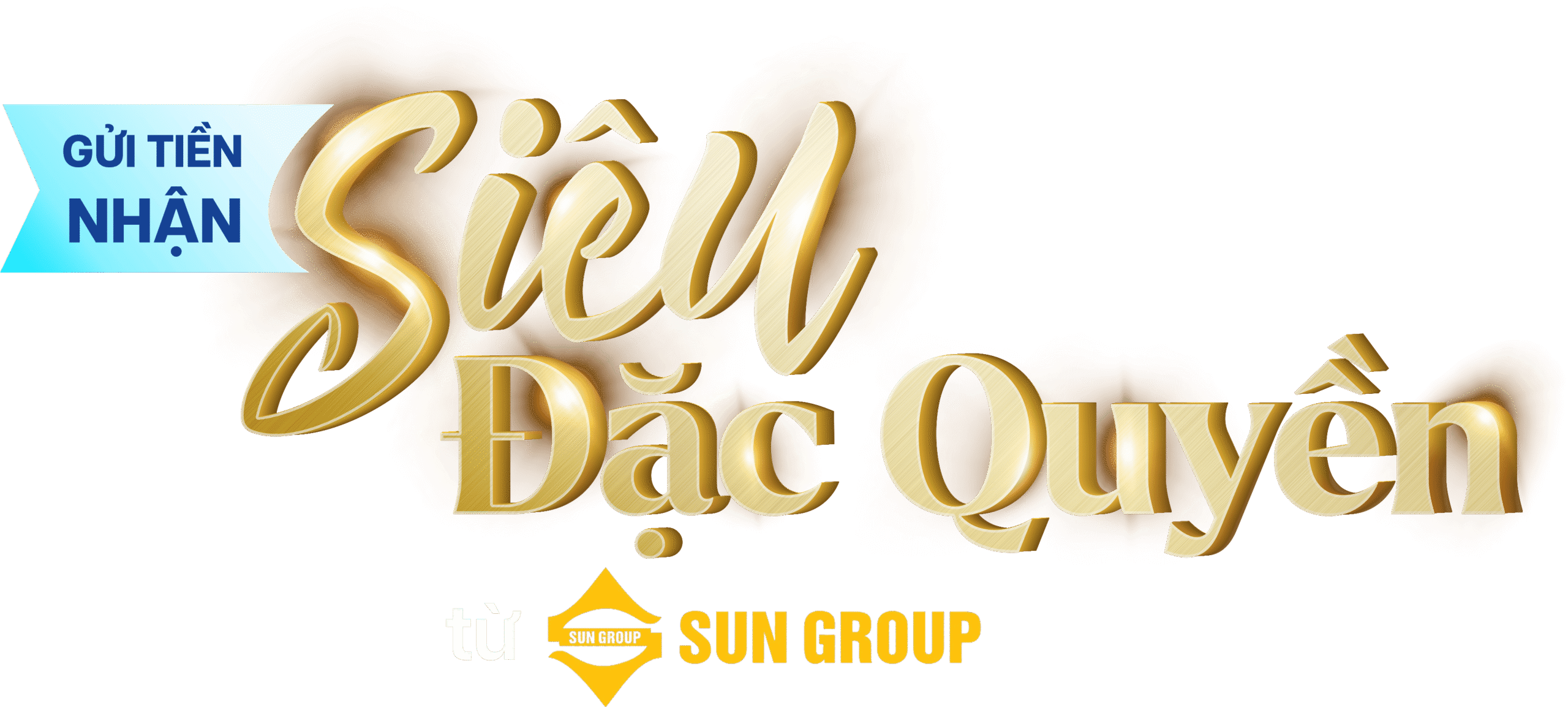 Gửi tiền nhận Siêu Đặc Quyền từ Sun Group
